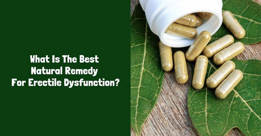 Best Natural Remedy For Erectile Dysfunction